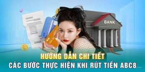 4 bước rút tiền ABC8 cực kỳ nhanh chóng