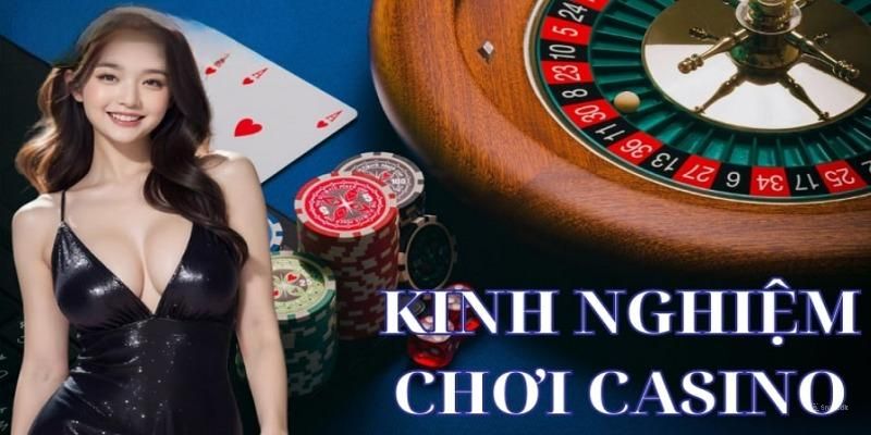 Những lưu ý cần nắm khi áp dụng kinh nghiệm Casino